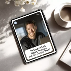 Thriving with AI: Staying Relevant in a Fast-Changing World | Practical Ebook Guide on how to stay relevant in the age of ai for Professionals, Creators & Career Growth