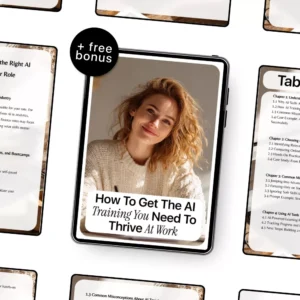 How to Get the AI Training You Need to Thrive at Work – Ultimate Guide, eBook, and Checklist for Career Growth, AI Skills, Online Courses, Certifications, and Practical AI Tools
