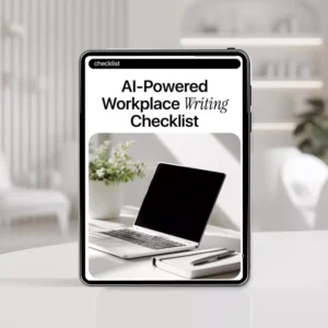 AI-Powered Workplace Writing Checklist | Professional AI Prompts for Workplace Writing | Digital Productivity Guide for Emails, Reports, Proposals