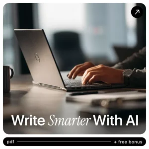 Write Smarter With AI – Ethical AI Writing Guide, Bias-Aware Content Creation eBook, Smart Prompts & Editing Checklist for Creators