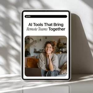 AI Tools That Bring Remote Teams Together | Digital Guide, eBook & Checklist for Building Team Culture, Boosting Connection, Belonging & Engagement in Distributed Teams