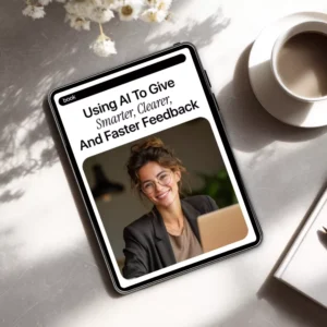 Using AI to Give Smarter, Clearer, and Faster Feedback – Practical eBook Guide on how to use ai to give better feedback for Work, Teaching & Teams