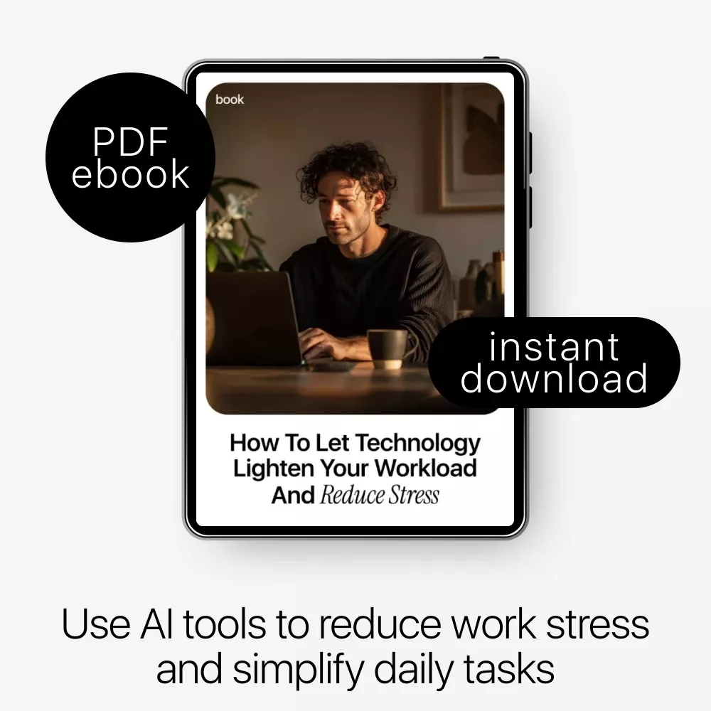 How to Let Technology Lighten Your Workload and Reduce Stress | Practical Ebook on how to use ai to reduce work stress, Productivity, Automation & Mental Clarity - Image 3