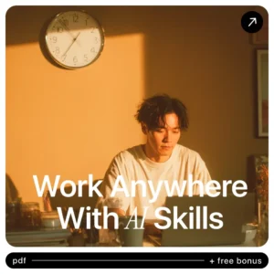 Work Anywhere With AI Skills: The Ultimate Guide on How to Use AI to Work in a Different Country – Location-Independent Income & AI Prompts
