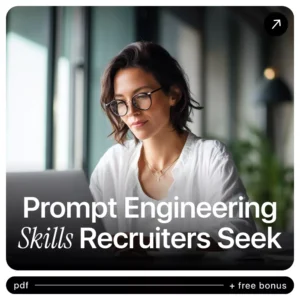 Prompt Engineering Skills Recruiters Seek – Practical Guide to the Prompt Engineering Skills Recruiters Look For in AI, Tech & Digital Careers