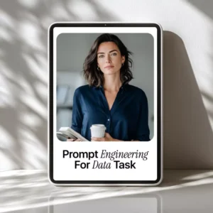 Prompt Engineering for Data Task | Practical Guide to Prompt Engineering for Data Tasks, AI Data Analysis & Smart Workflow Prompts