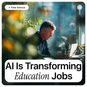 How AI Is Transforming Education Jobs: A Practical eBook Guide on How AI Affects Education Jobs, Emerging Roles, and Future Skills