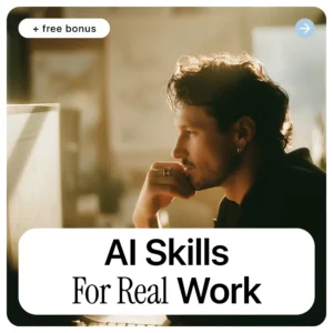 AI Skills for Real Work: Essential Workplace Training for AI Skills | Practical eBook Guide for Teams and Professionals
