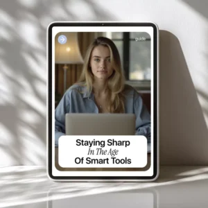 Staying Sharp in the Age of Smart Tools – Guide on AI Dependency Risks at Work, Skill Retention Strategies & Practical Digital Download