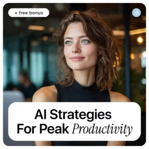 AI Strategies for Peak Productivity | Practical Ebook on ai skills that boost productivity for Modern Workflows