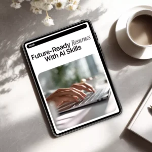 Future-Ready Resumes with AI Skills: The Ultimate eBook Guide to Boost Your Career with AI Resume Skills to Include