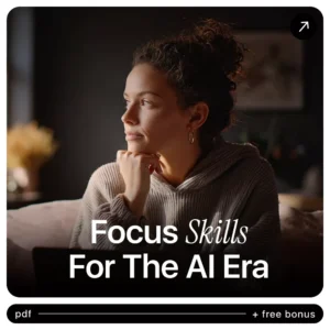 Focus Skills for the AI Era – A Practical Guide to Mastering Focus Skills in AI Environments, Deep Work, Attention Control & Distraction-Proof Productivity