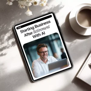 Starting Business After Retirement With AI – Digital Guide, eBook & Checklist for Retirees Using AI to Launch New Business Ideas