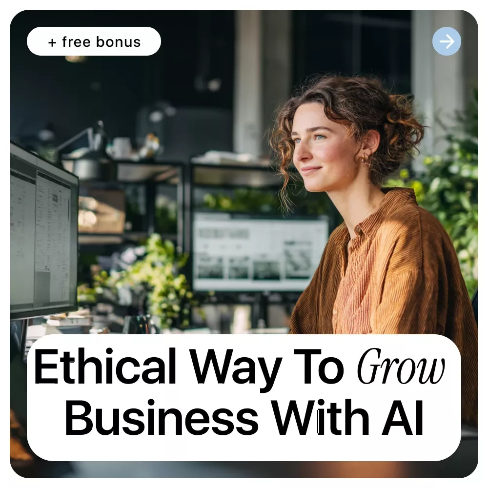 The Ethical Way to Grow Your Business With AI: A Practical AI Ethics for Small Businesses eBook Guide