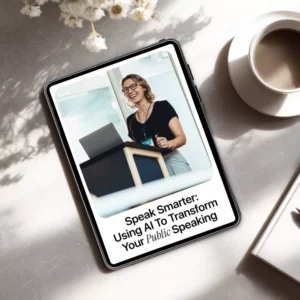 Speak Smarter: Using AI to Transform Your Public Speaking | AI Public Speaking Guide, Digital Download eBook for Confident Presentations & Smarter Speech Practice