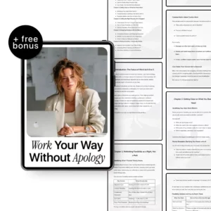 Work Your Way Without Apology: eBook Guide on How to Use AI to Ask for a Flexible Schedule, Achieve Work-Life Balance, and Negotiate Your Ideal Hours