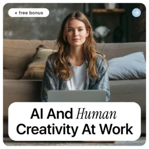 The Spark That Stays Human in the Age of AI – Ebook on AI and Human Creativity at Work, Future-Ready Creative Thinking Guide