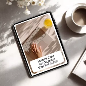 How AI Tools Can Organize Your Work and Life – Practical Ebook Guide to Smarter Planning, Productivity, and ai tools that help with planning