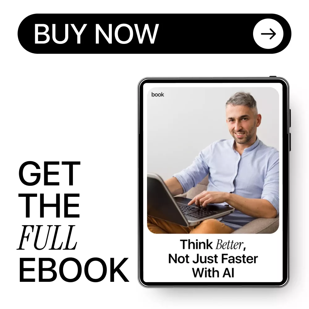 Think Better, Not Just Faster with AI – Critical Thinking Guide for Smart AI Use, Better Prompts, Decision-Making & Human Judgment (Digital Download) - Image 8