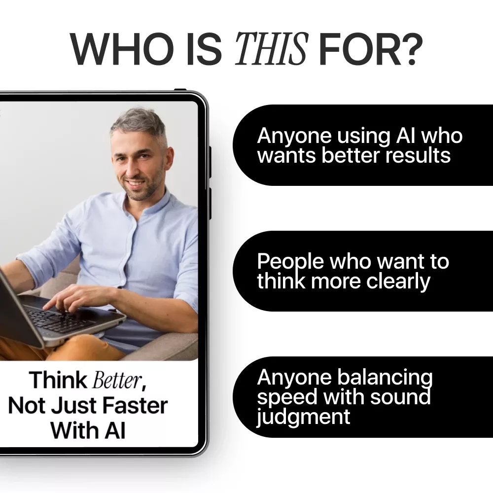 Think Better, Not Just Faster with AI – Critical Thinking Guide for Smart AI Use, Better Prompts, Decision-Making & Human Judgment (Digital Download) - Image 6