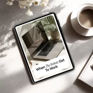 When the Robots Get to Work: A Practical Ebook on Jobs That AI Will Replace & How to Stay Relevant