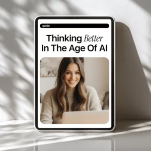Thinking Better in the Age of AI | Practical AI Guide for Clearer Thinking, Smarter Decisions & Modern Productivity (Digital Download)