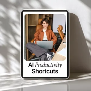 AI Productivity Shortcuts Guide – Practical Workflow Automation, Smart Prompts, and Time-Saving Systems for Creators, Entrepreneurs, and Professionals Using AI