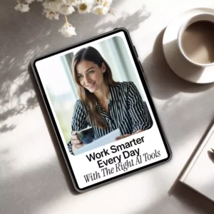 Work Smarter Every Day with the Right AI Tools | Practical AI Productivity Tool Comparisons eBook for Busy Professionals, Creators & Entrepreneurs