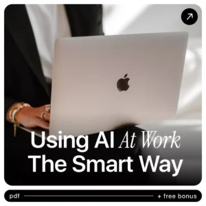 Using AI at Work the Smart Way – Practical Guide for Responsible AI Use at Work, Productivity, Trust & Quality