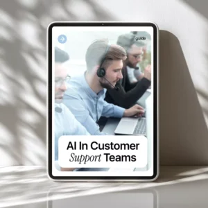 AI in Customer Support Teams Guide – Improve Support Workflows, Boost Efficiency, and Elevate Customer Experience with Practical AI Strategies (Digital Download)
