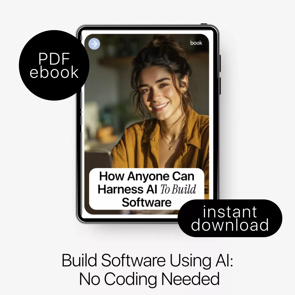 How Anyone Can Harness AI to Build Software | Beginner-Friendly eBook on how to use ai to write code if you're not a programmer - Image 3