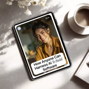 How Anyone Can Harness AI to Build Software | Beginner-Friendly eBook on how to use ai to write code if you're not a programmer