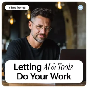 A Practical Guide to Letting AI & Tools Do Your Work | Smart Automation eBook for How to Automate Your Boring Work Tasks