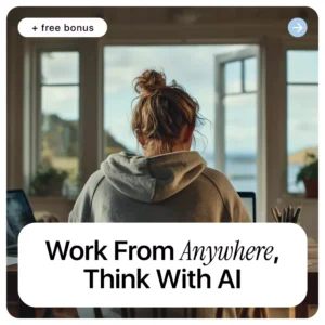 Work From Anywhere, Think With AI | Remote Work eBook Guide on how to use ai to work remotely effectively