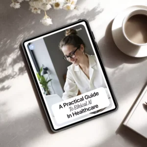 A Practical Guide to Ethical AI in Healthcare – Essential eBook on AI Ethics in Healthcare Tools