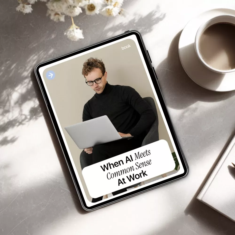 When AI Meets Common Sense at Work – Essential eBook on AI and Common Sense at Work, Practical Guide for Smarter Decisions