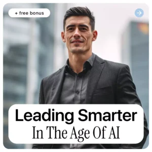 Leading Smarter in the Age of AI – A Practical Leadership eBook on the Leadership Skills Employers Want With AI for Modern Managers & Future-Ready Leaders