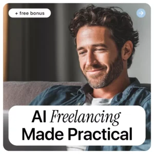 AI Freelancing Made Practical – Step-by-Step Guide on how to use ai to become a freelancer, Build Profitable AI Services & Workflows