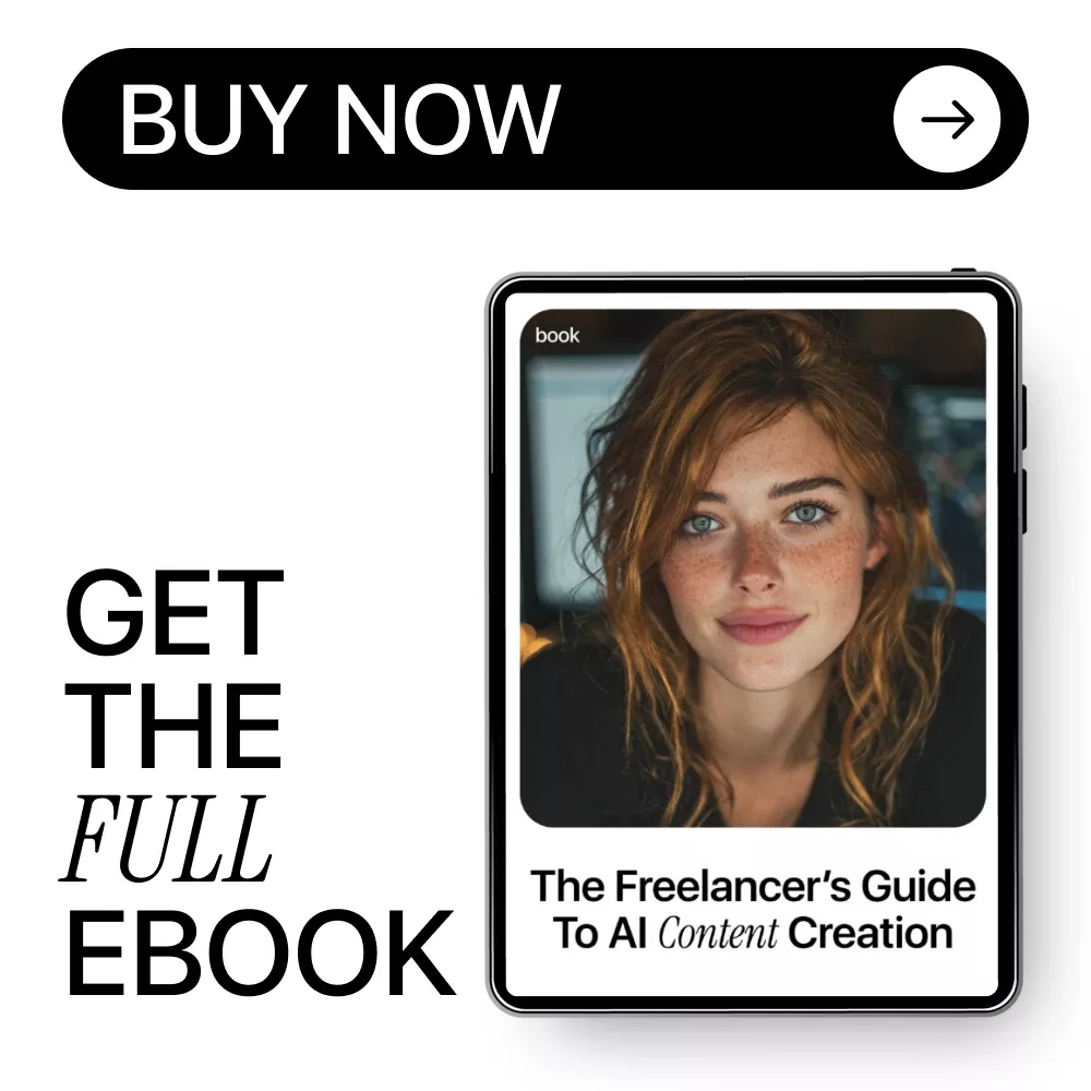 The Freelancer’s Guide to AI Content Creation | eBook for ai content creation for freelancers, Writers, Creators & Digital Entrepreneurs - Image 8