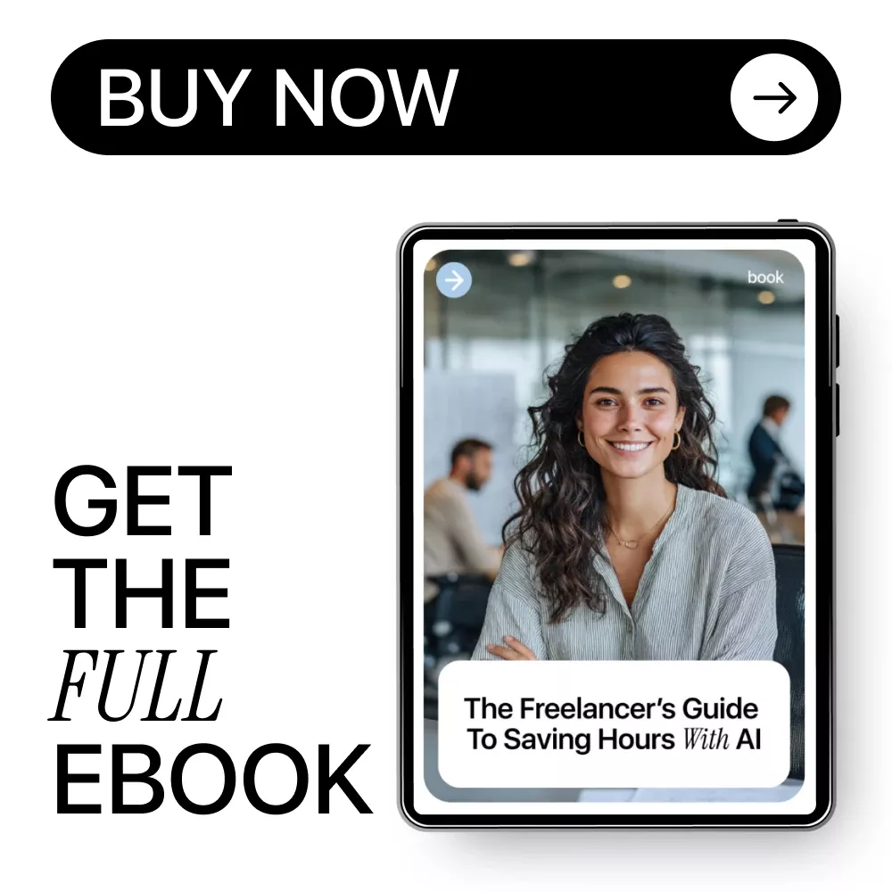 The Freelancer’s Guide to Saving Hours with AI – Smart Systems & ai time saving tools for freelancers eBook - Image 8