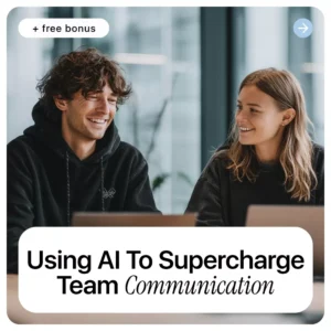 Using AI to Supercharge Team Communication – Practical eBook Guide to ai tools for team communication, Smarter Collaboration, Productivity & Modern Teamwork