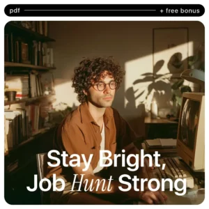 Stay Bright, Job Hunt Strong: AI for Staying Positive During a Long Job Search Checklist | Daily Positivity, Motivation & Career Growth Guide